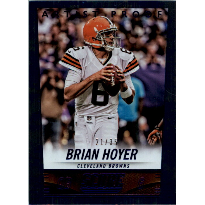 2014 Score Artist’s Proof #52 Brian Hoyer 2014 Score Artist’s Proof #52 Brian Hoyer