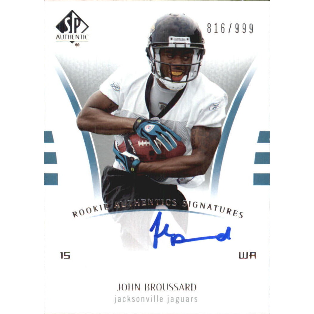 2007 SP Authentic #241 John Broussard AU RC