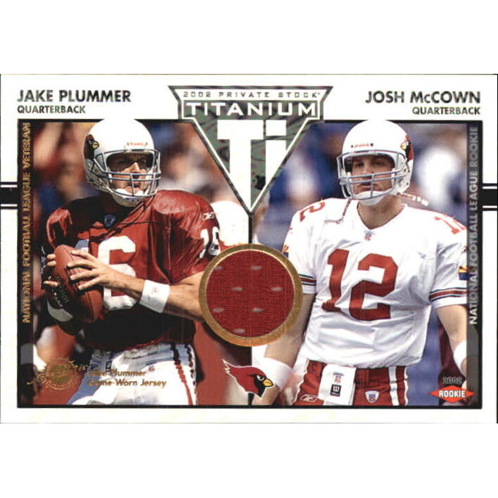2002 Titanium #102 Jake Plummer JSY/250/Josh McCown RC