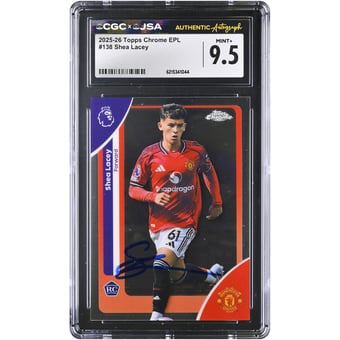 Shea Lacey Manchester United Autographed 2025-26 Topps Chrome EPL #138 CGC Authenticated MINT+ 9.5 Rookie Card