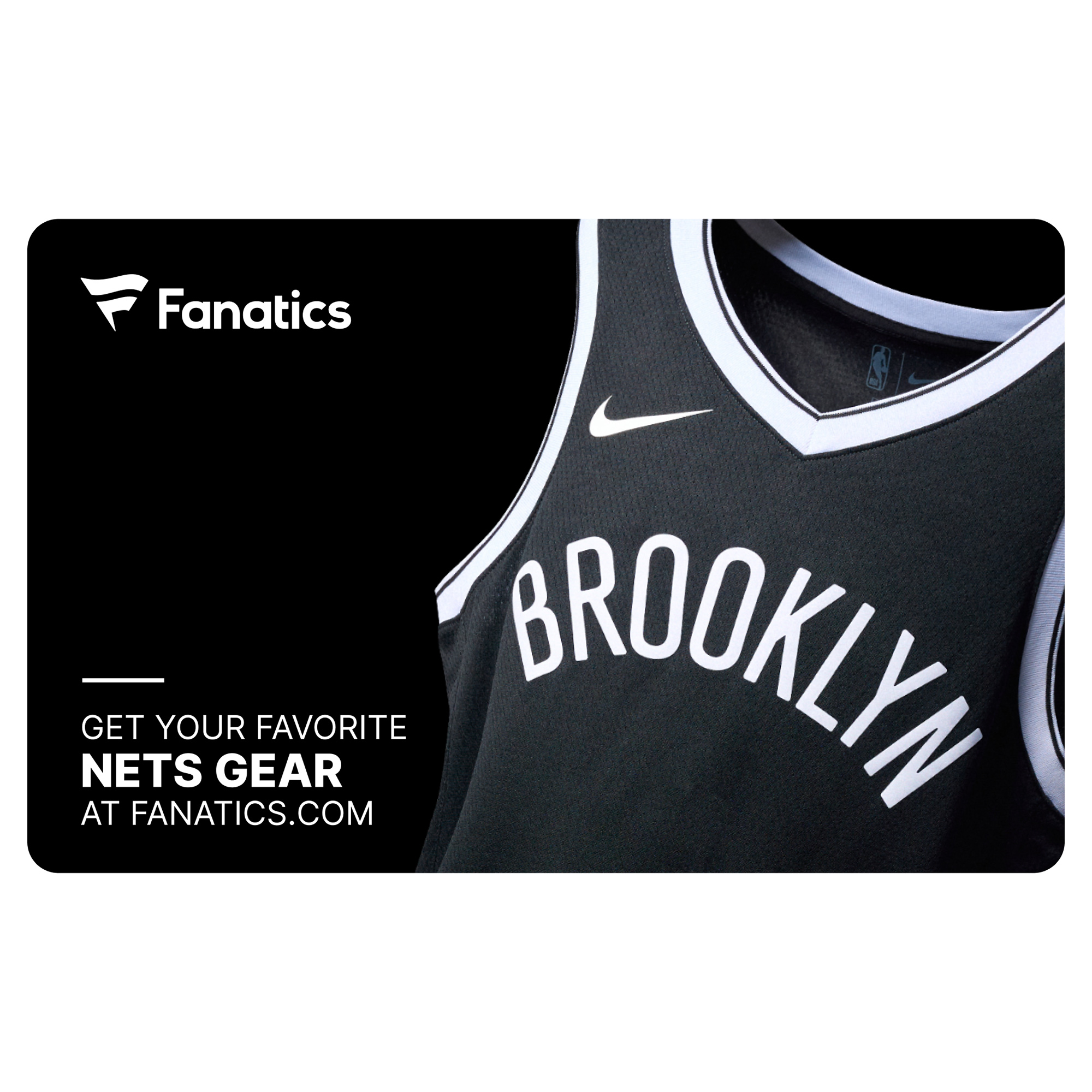 Brooklyn Nets Fanatics eGift Card ( – 0) Brooklyn Nets Fanatics eGift Card ( – 0)